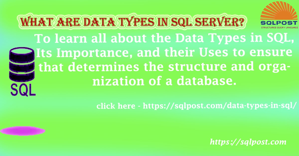 What are Data Types in SQL Server? SQLPOST Academy