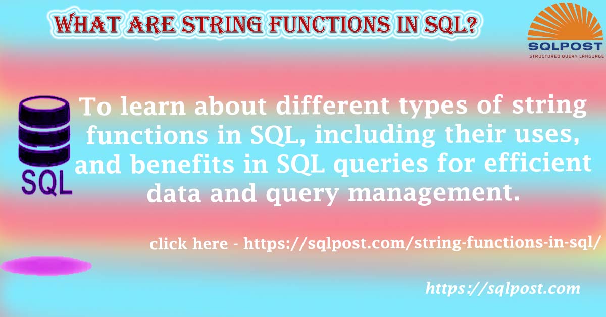 What are string functions in SQL? SQLPOST Academy