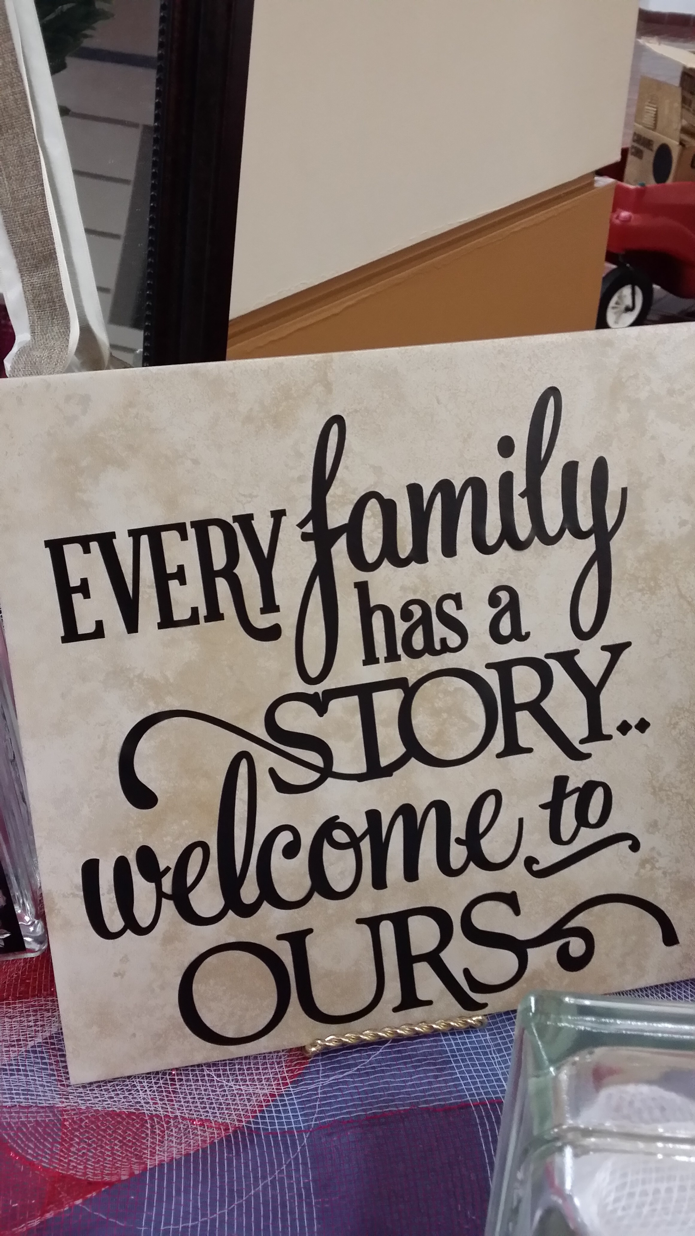 EVERY FAMILY HAS A STORY TO OURS