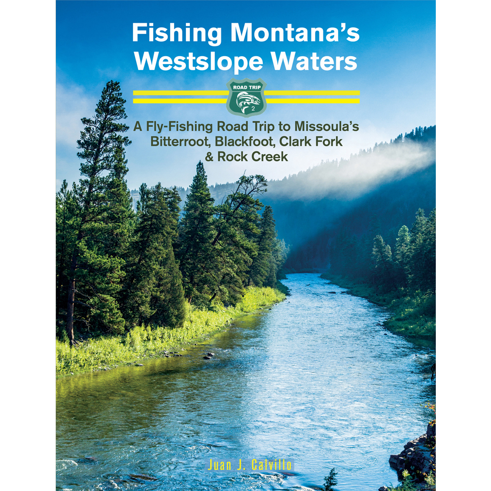 Fishing Montana's Westslope Waters A FlyFishing Road Trip to Missoula