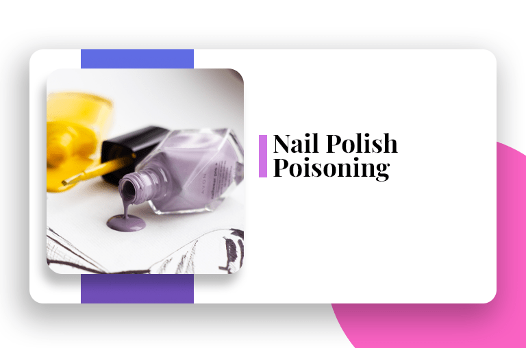 Nail Polish Poisoning Signs, Symptoms And Remedies!