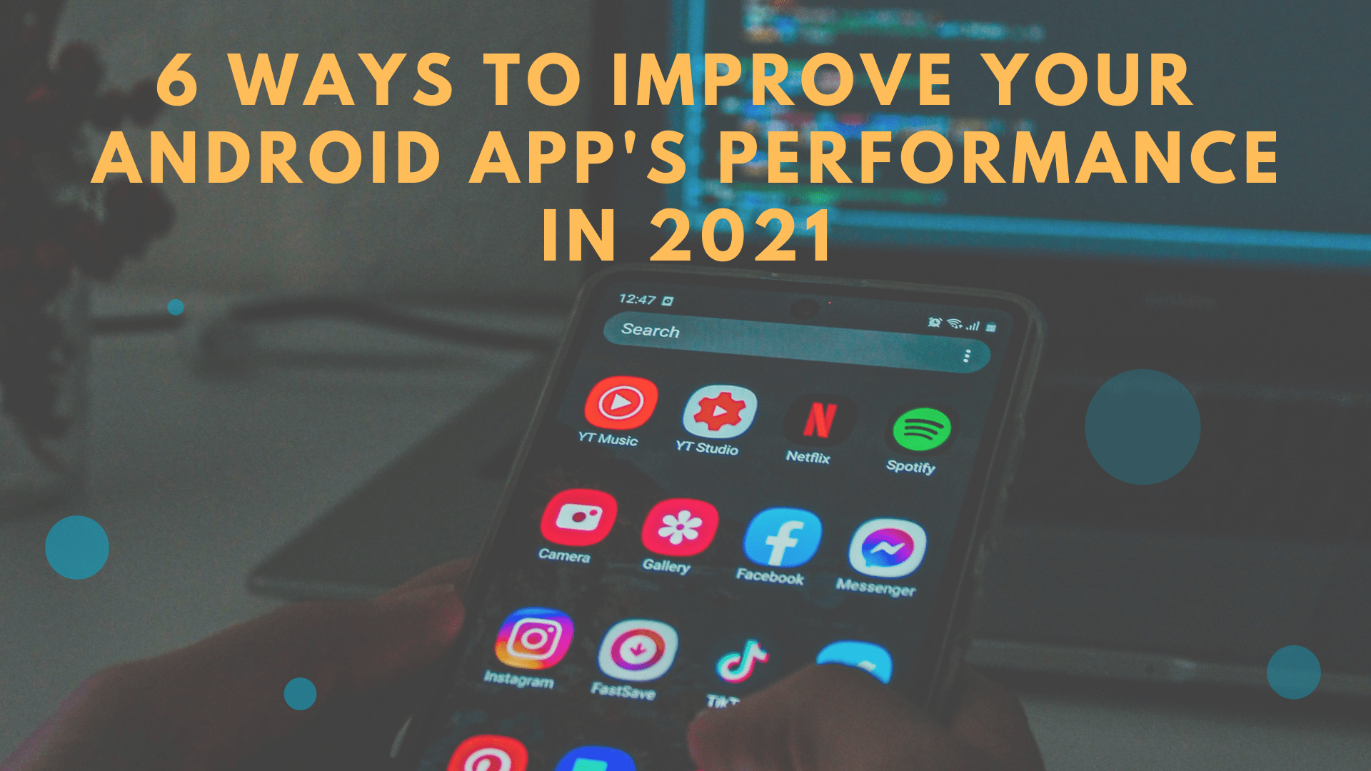 6 Ways To Improve Your Android App's Performance In 2022 Squash Apps