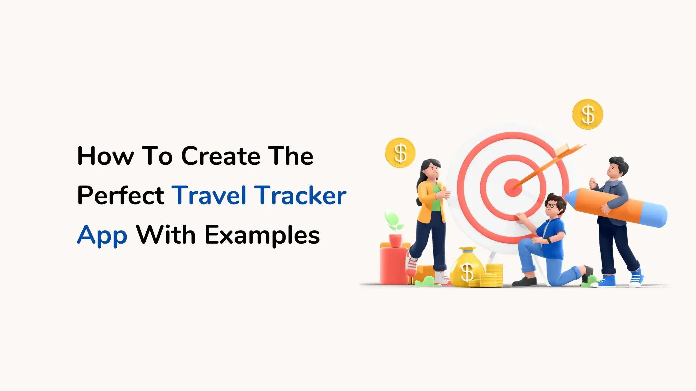 Examples Of How To Create The Perfect Travel Tracker App