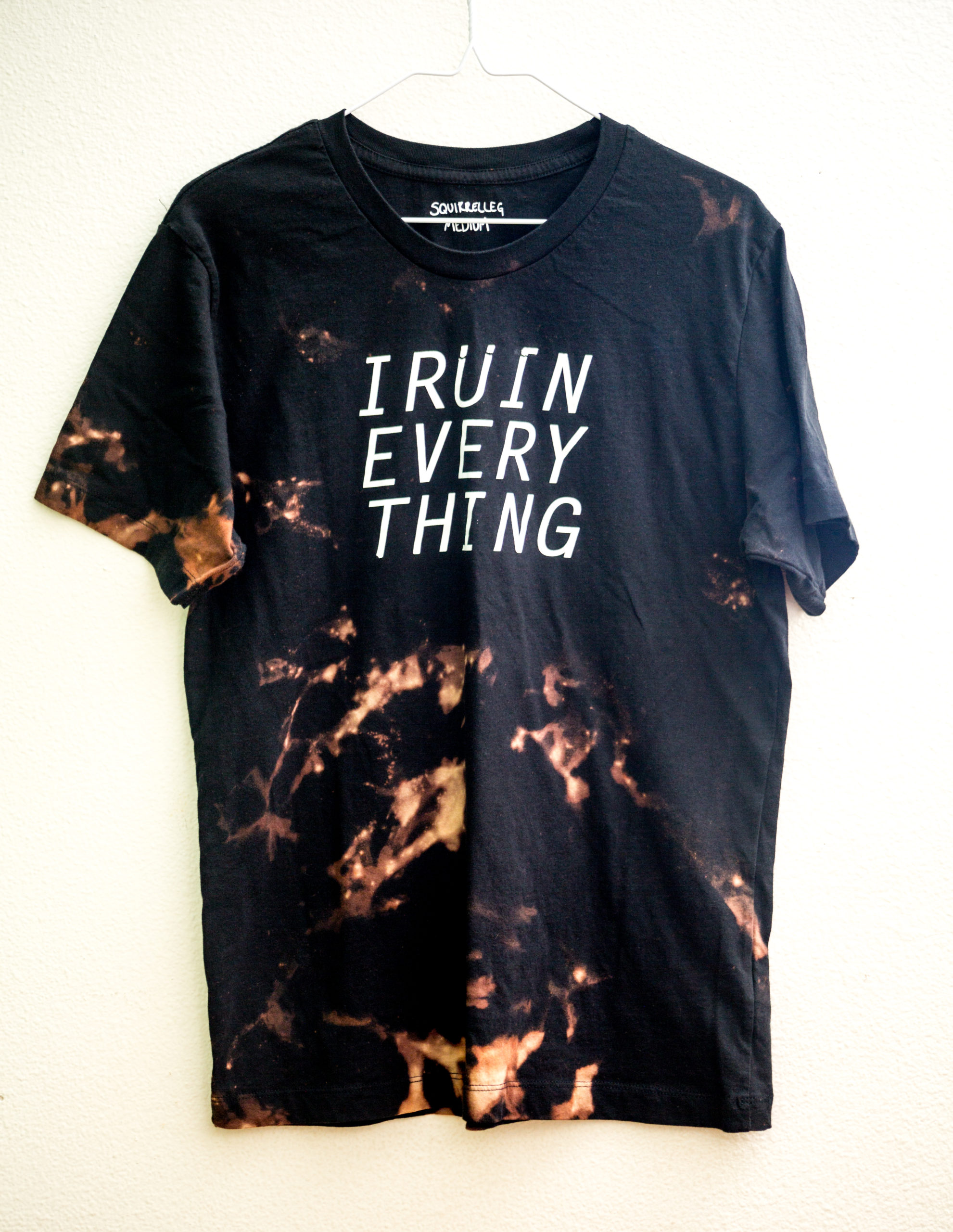 I Ruin Everything Medium Bleach Dyed Tshirt Black 2 SquirrelLeg