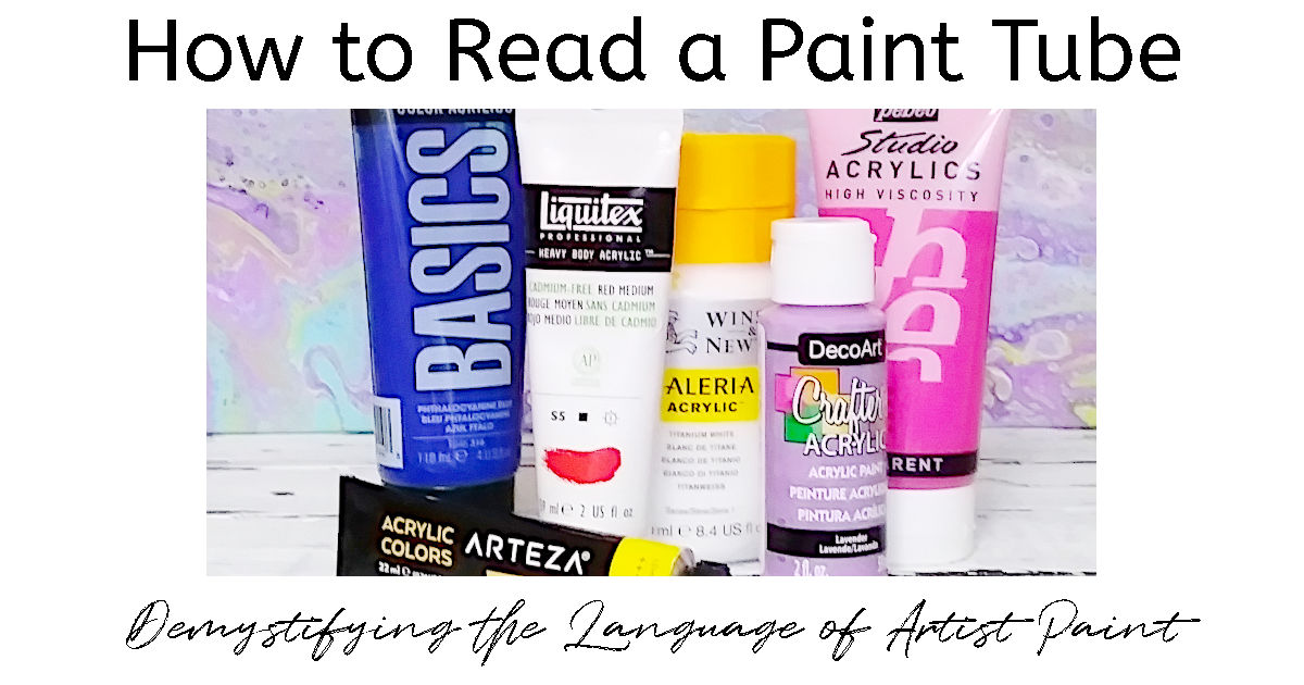 How to Read a Paint Tube for Success in Your Acrylic Art Squishing Paint