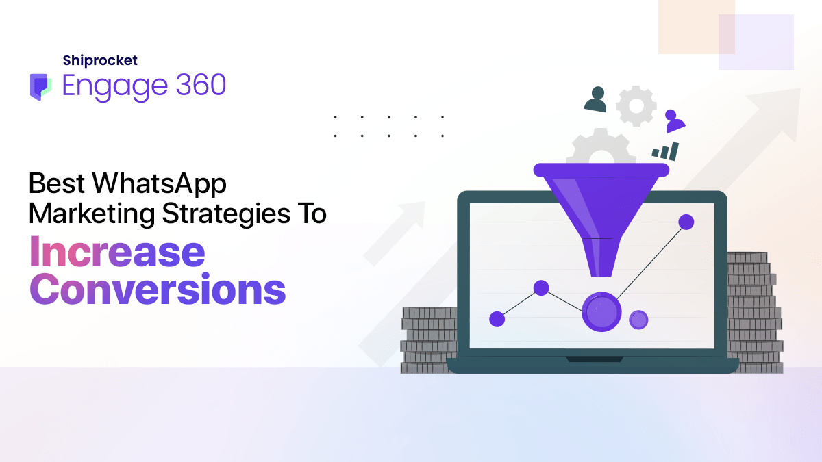 Top 10 WhatsApp Strategies in 2024 Shiprocket Engage360