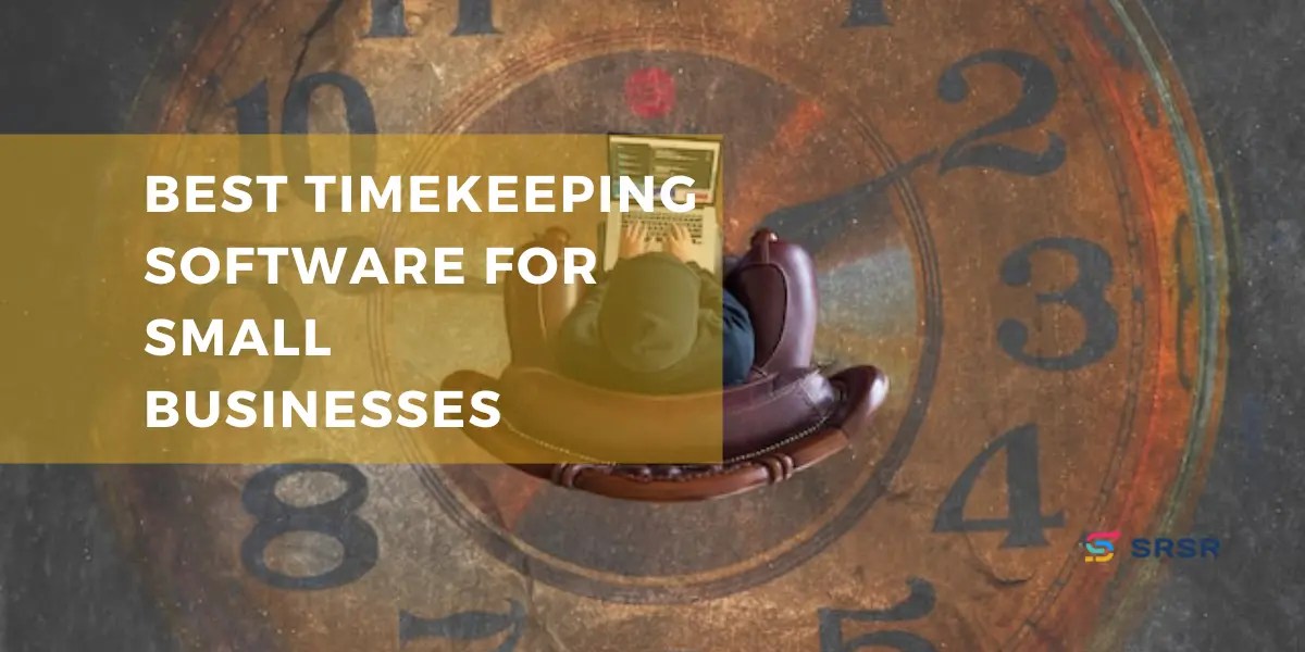 Best timekeeping software for small businesses SRSR