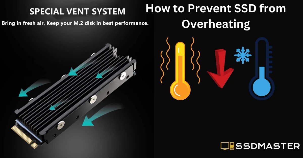 How To Prevent SSD From Overheating SSD Master