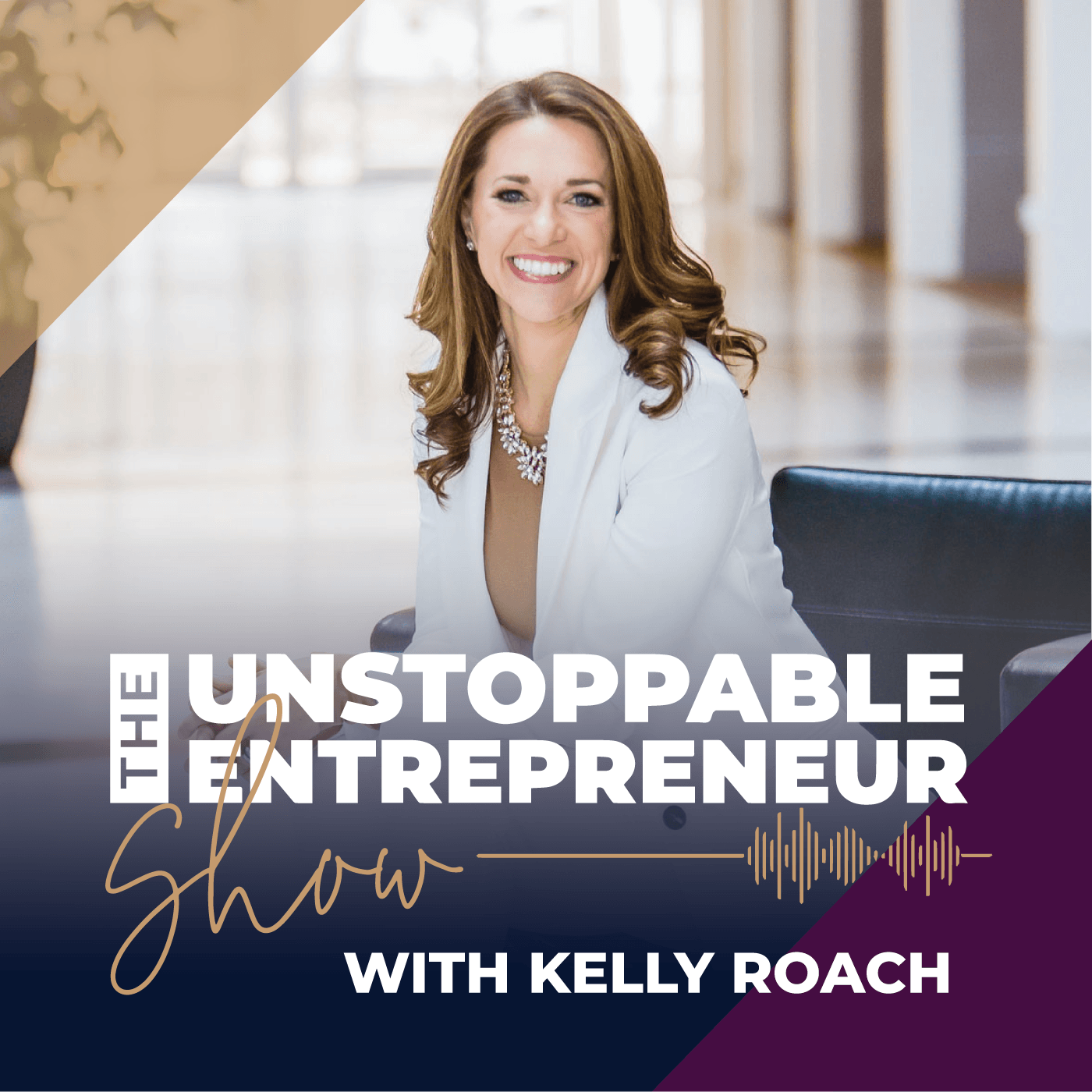 The Unstoppable Entrepreneur Show Listen via Stitcher for Podcasts