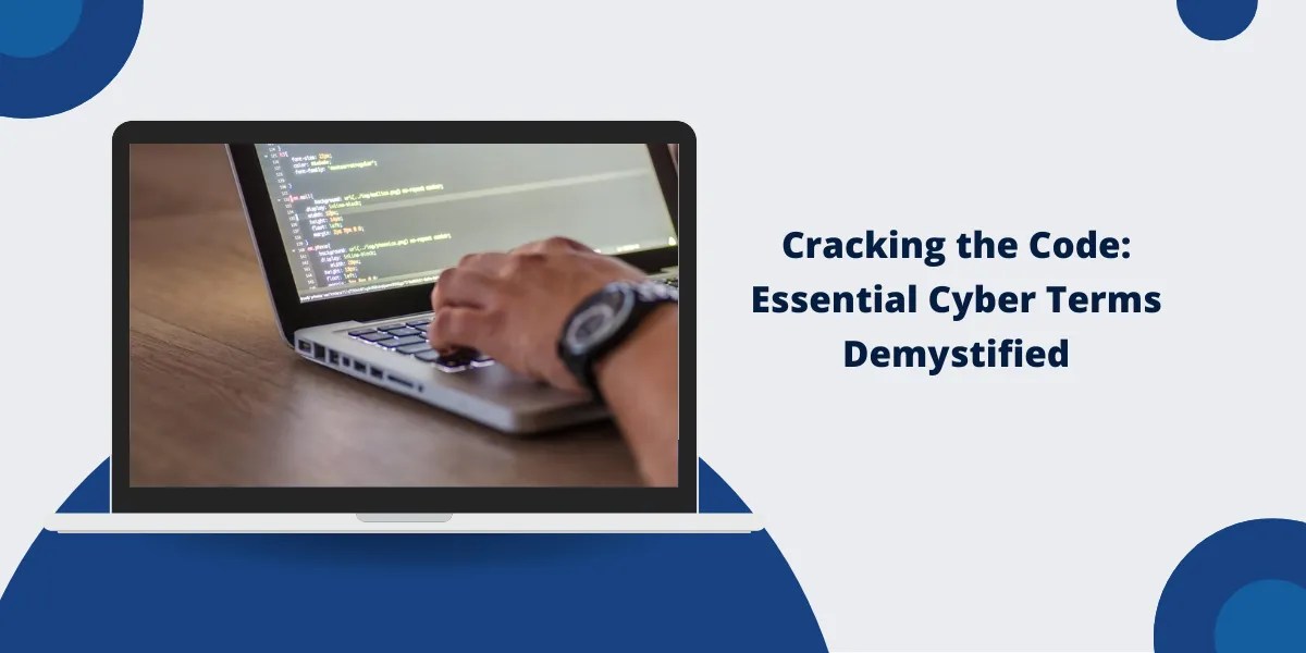 Cracking the Code Essential Cyber Terms Demystified