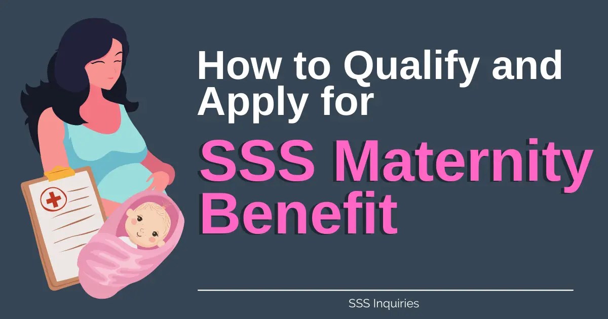 How to Qualify, Apply for SSS Maternity Benefit? SSS Inquiries