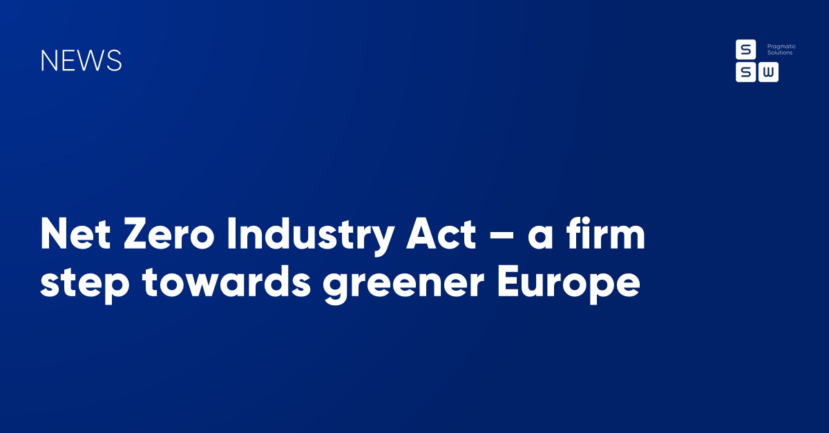 Net Zero Industry Act a firm step towards greener Europe SSW