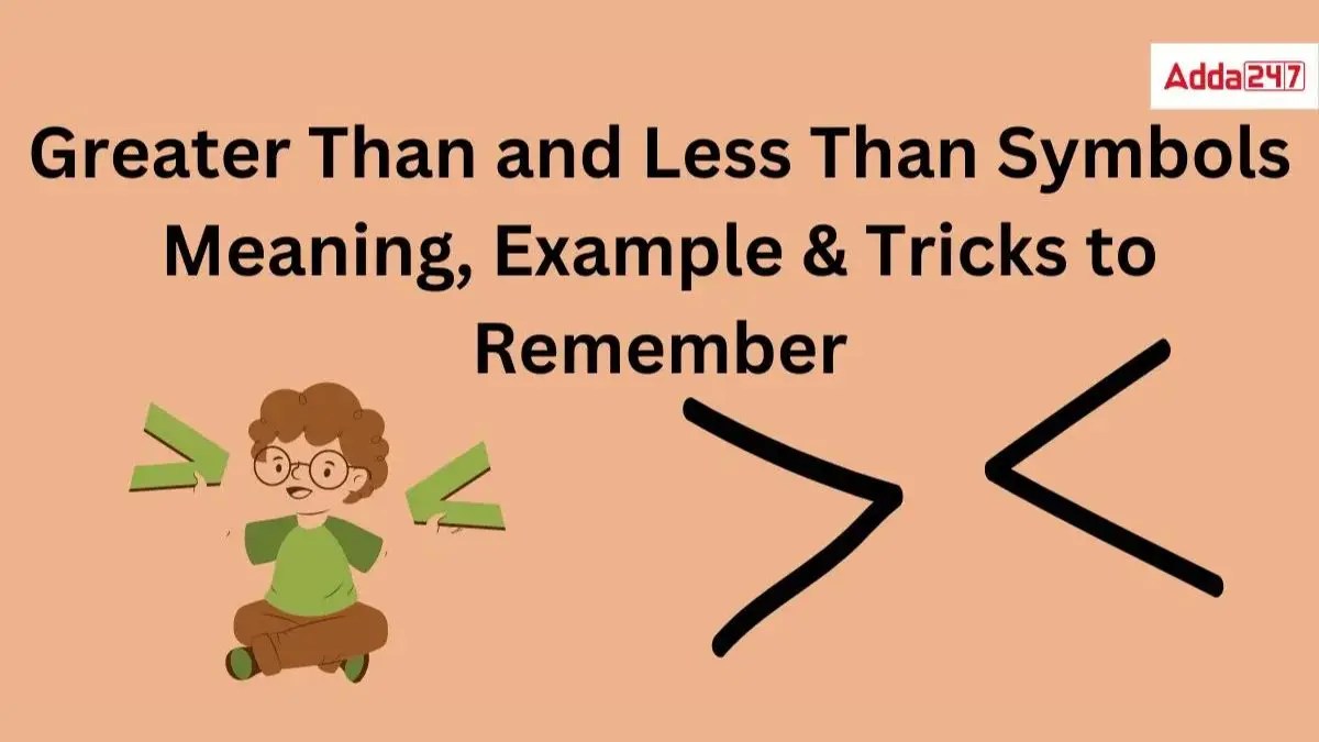 Greater Than and Less Than, Equal to Sign and Symbols: Check Meaning with Examples