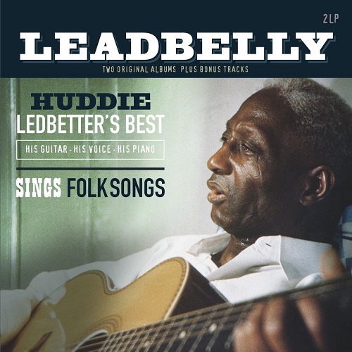 HUDDIE LEDBETTER'S BEST / SINGS FOLK SONGS (2LP)/LEADBELLY (LEAD BELLY