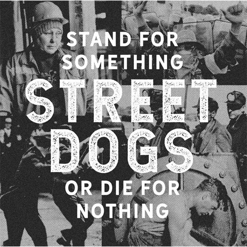 STAND FOR SOMETHING OR DIE FOR NOTHING (LP)/STREET DOGS/ストリート・ドッグス｜PUNK