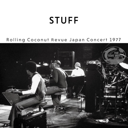 ROLLING COCONUT REVUE JAPAN CONCERT/STUFF/スタッフ/1977ローリング・ココナツ・レビュー・ジャパンより“スタッフ”の音源がリリース!｜JAZZ