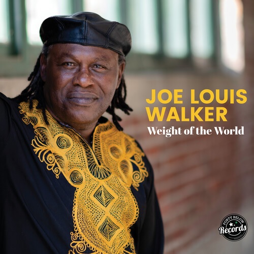 WEIGHT OF THE WORLD/JOE LOUIS WALKER/ジョー・ルイス・ウォーカー/ブルースの殿堂入りも果たした現代の