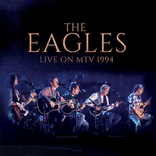 LIVE ON MTV 1994 (2CD)/EAGLES/イーグルス/94年TV放送用ライヴ音源が2CDリリース!!｜OLD ROCK