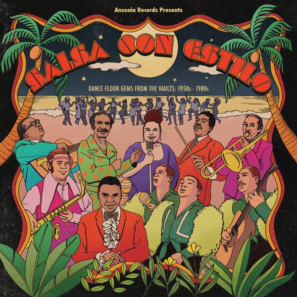 ANSONIA RECORDS PRESENTS SALSA CON ESTILO DANCE FLOOR GEMS FROM THE