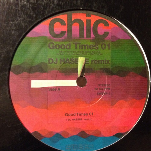 GOOD TIMES 01 (DJ Hasebe Remix) 12"/CHIC/シック｜HIPHOP/R&B｜ディスクユニオン･オンライン