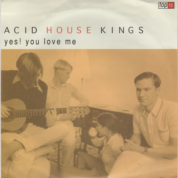 YES!YOU LOVE ME/ACID HOUSE KINGS/アシッド・ハウス・キングス｜ROCK / POPS / INDIE｜ディスク