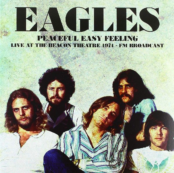 PEACEFUL EASY FEELING LIVE AT THE BEACON THEATRE 1974 (LP)/EAGLES
