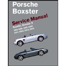 Porsche Boxster, Boxster S Service Manual: 1997, 1998, 1999, 2000, 2001