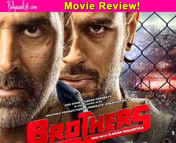 Brothers movie review Watch this Akshay Kumar Sidharth Malhotra film only if you are in the