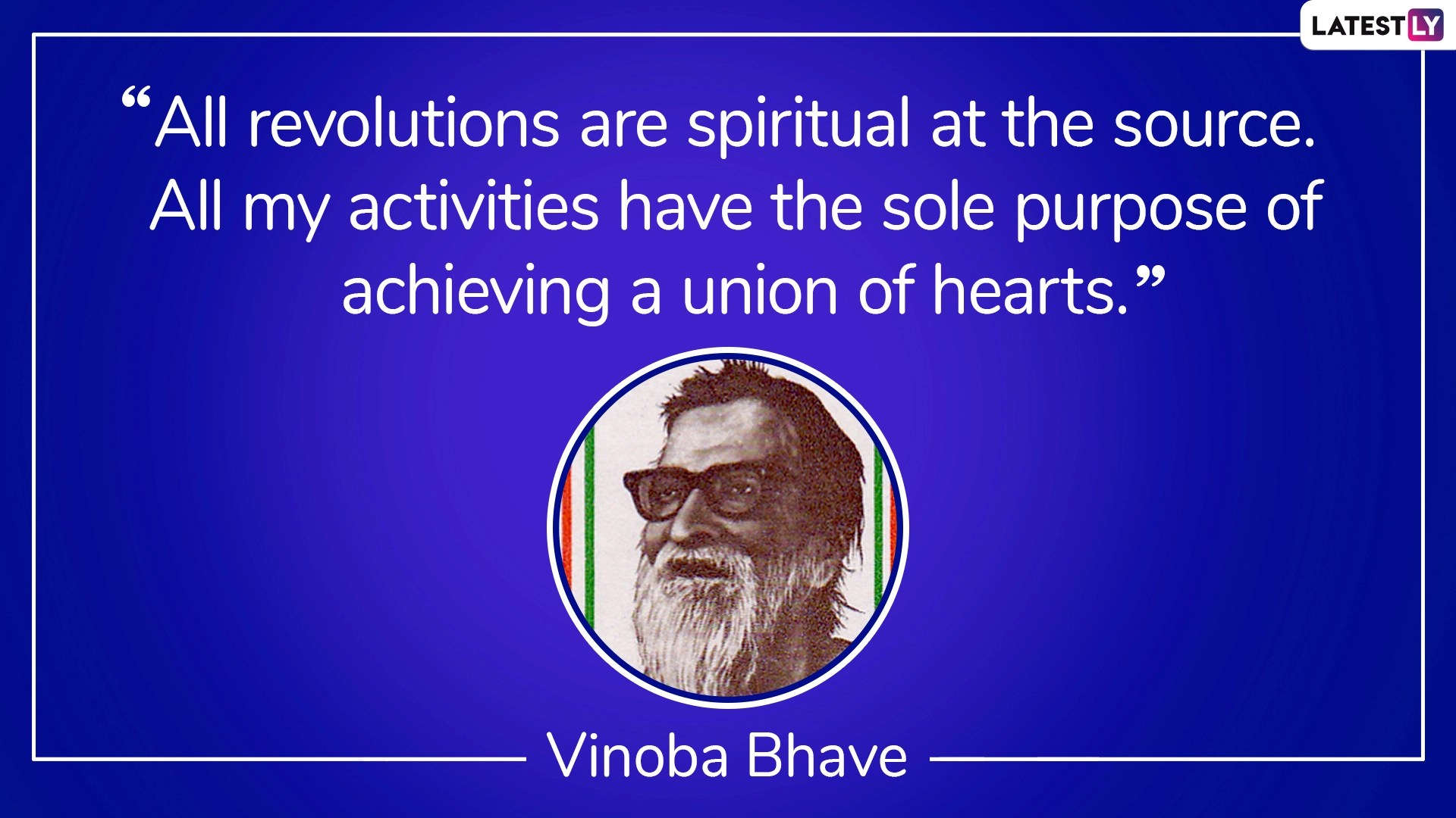 Vinoba Bhave 124th Birth Anniversary Quotes by the Social Reformer Who