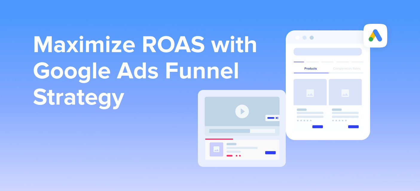 Google Ads Funnel The Most Powerful PPC Strategy to Maximize Your ROI