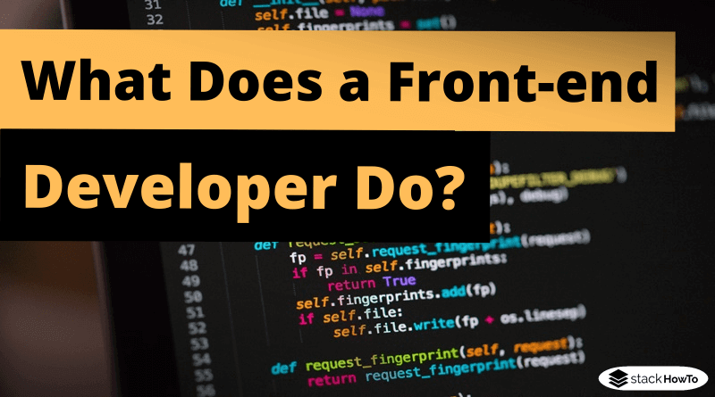 What Does a Frontend Developer Do? StackHowTo What Does a Frontend Developer Do? StackHowTo