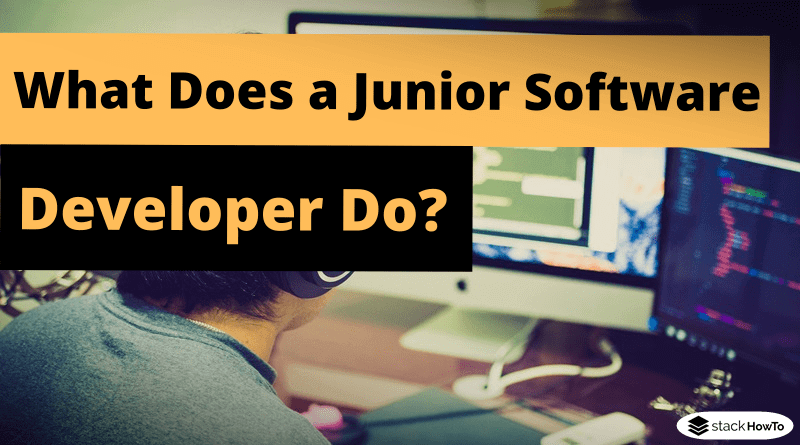 What Does a Junior Software Developer Do? StackHowTo