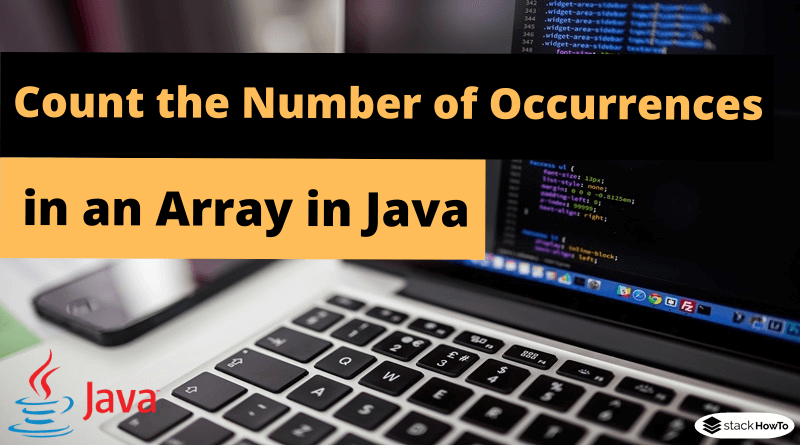 Java Count the Number of Occurrences in an Array StackHowTo