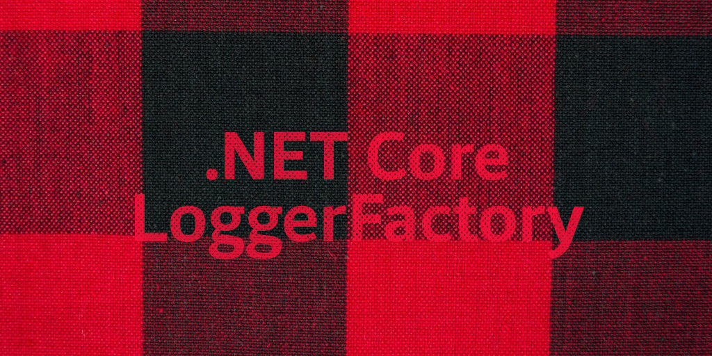 Core Logging With LoggerFactory Best Practices and Tips