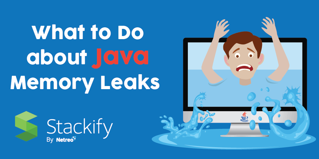 Java Memory Leaks Solutions, Tools, Tutorials & More