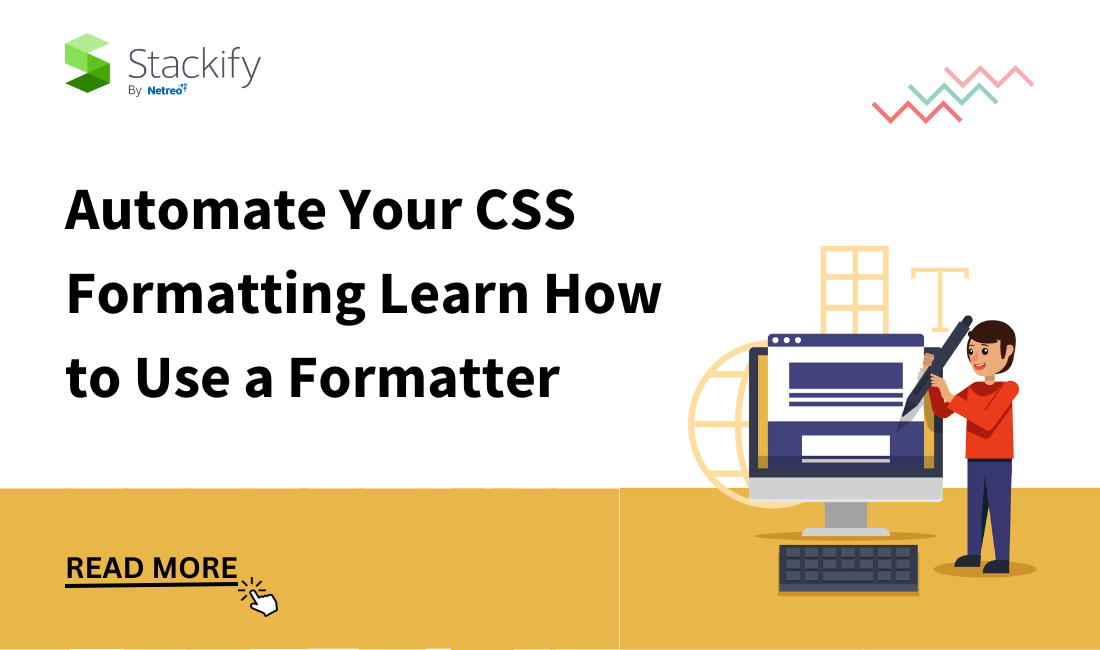 Automate Your CSS Formatting Learn How to Use a Formatter Stackify