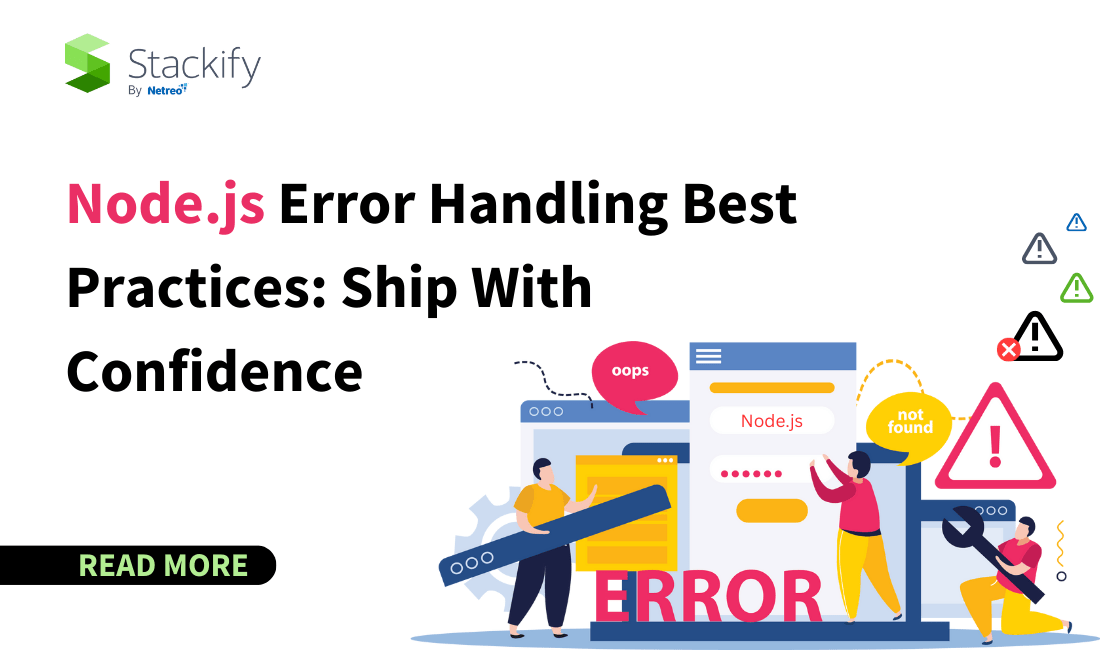 Node.js Error Handling Best Practices Ship With Confidence Stackify