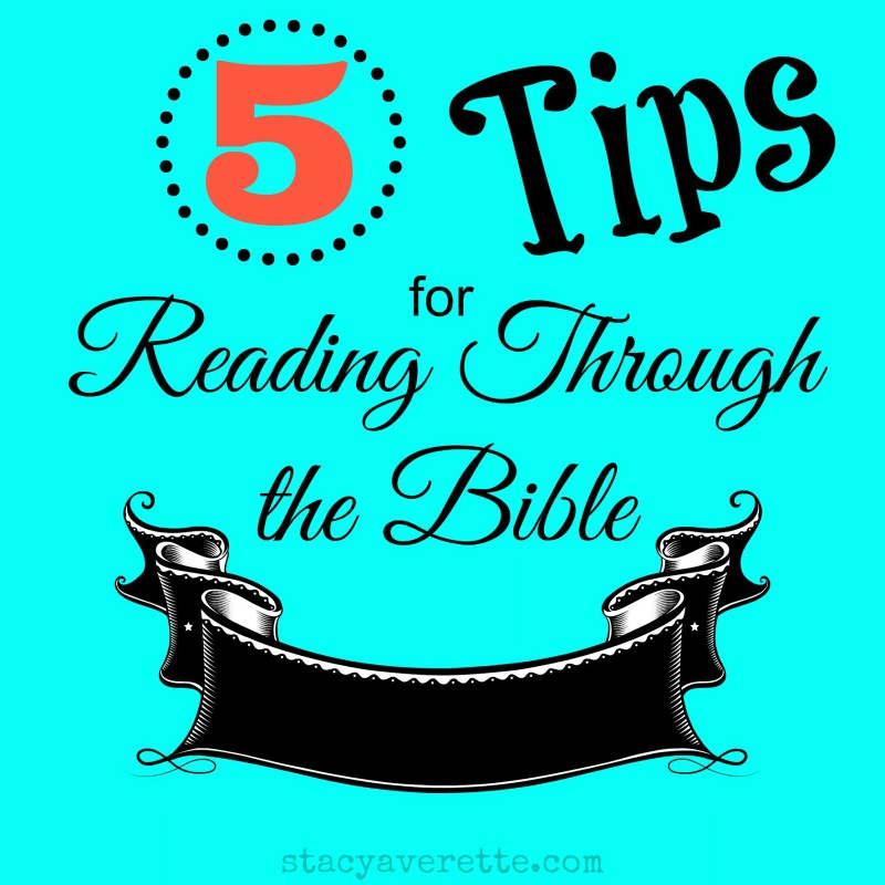 5 Tips for Reading Through the Bible Stacy Averette