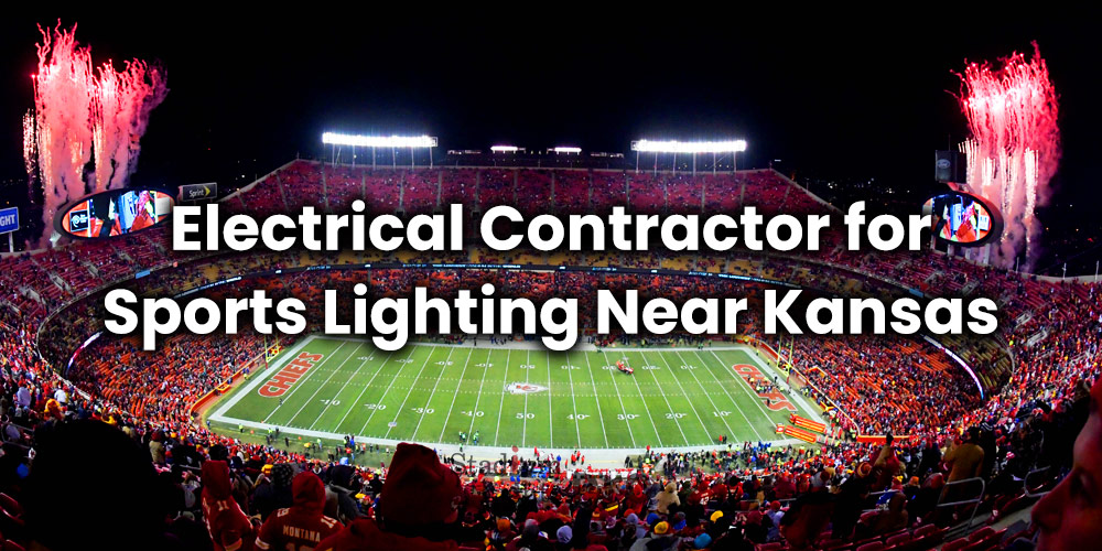 Electrical Contractor for Sports Lighting Near Kansas SLights Pro