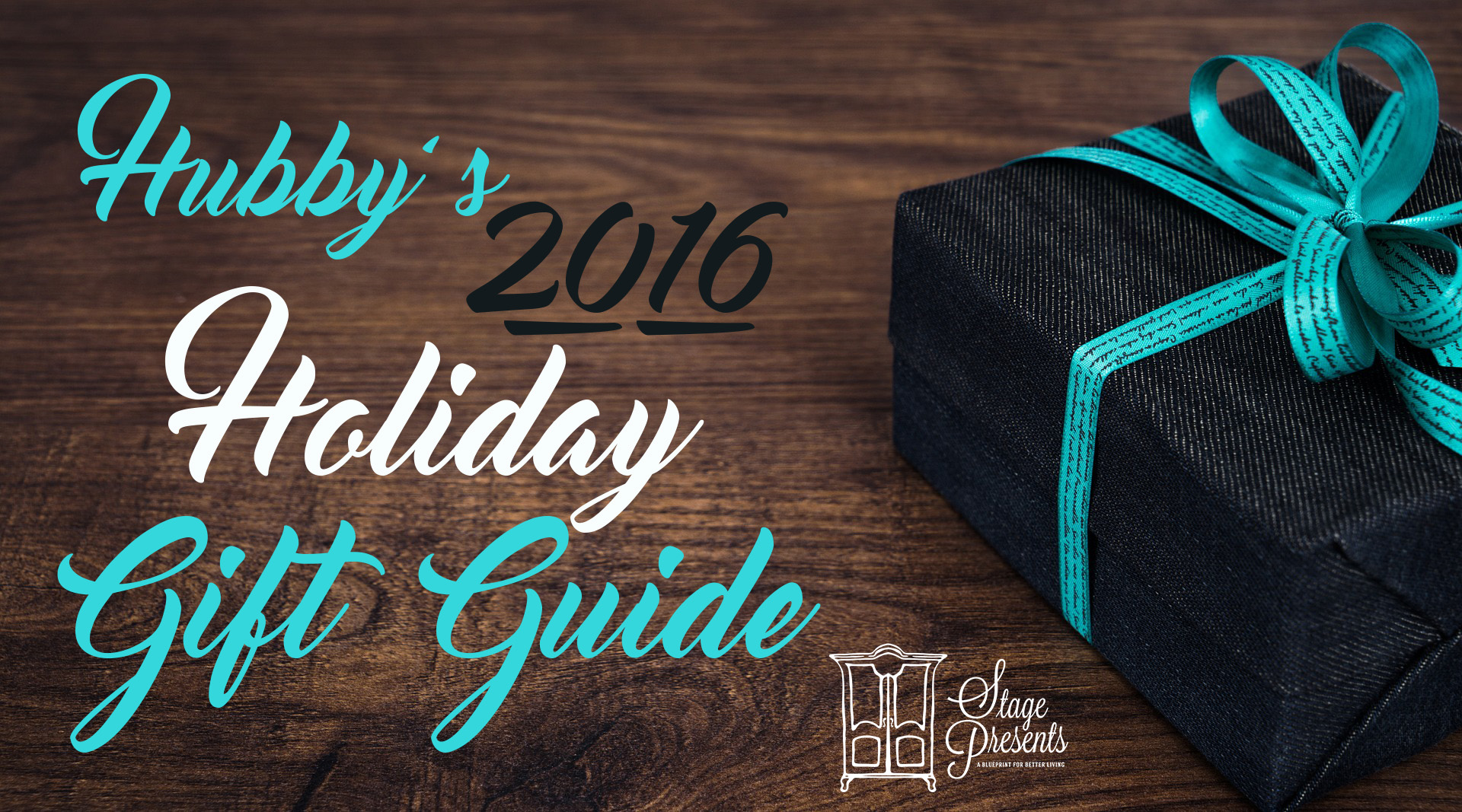 Christmas Ideas For Hubby Hubby's 2016 Holiday Gift Guide Stage Presents