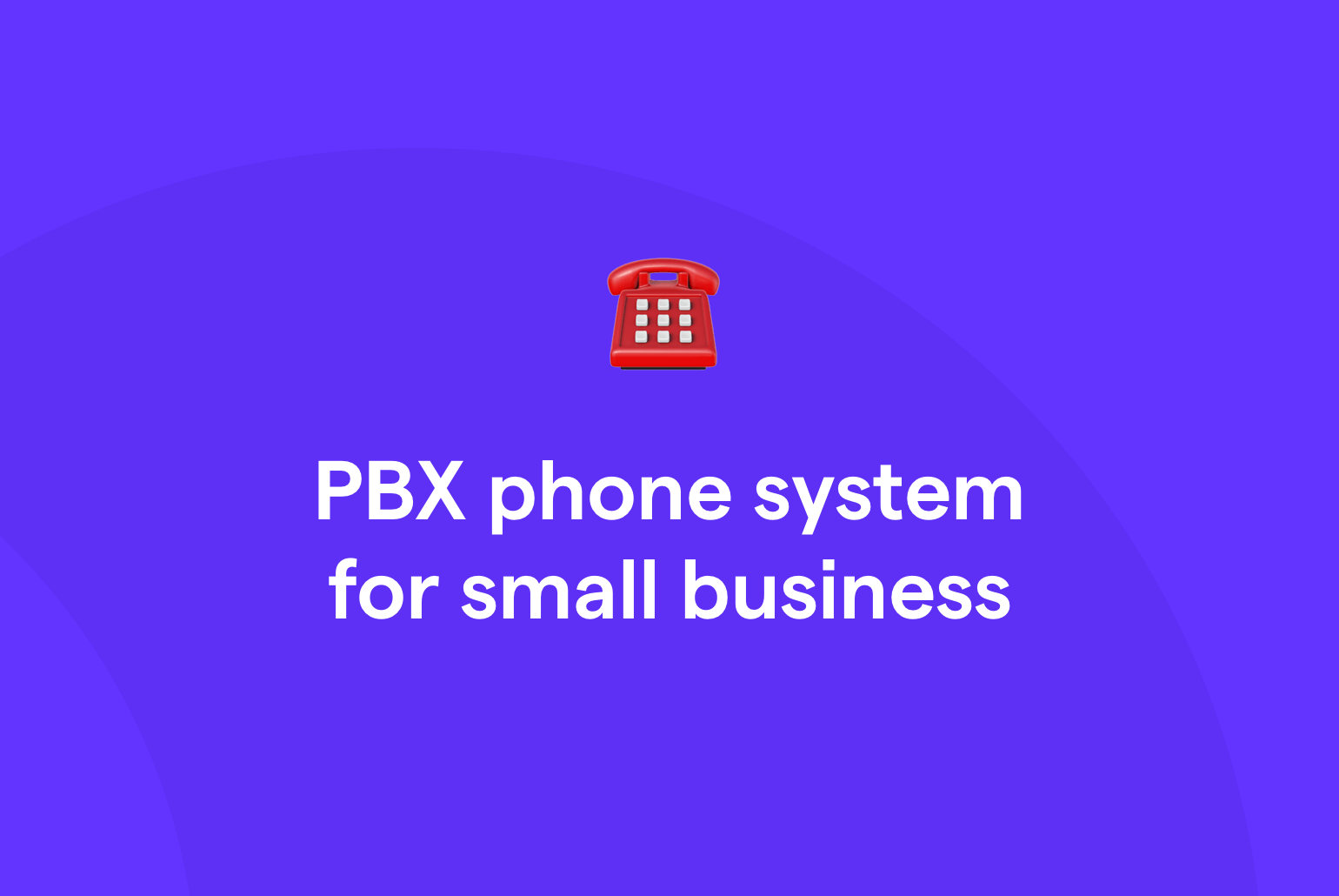 PBX System for Small Business 6 Reasons You Should Avoid