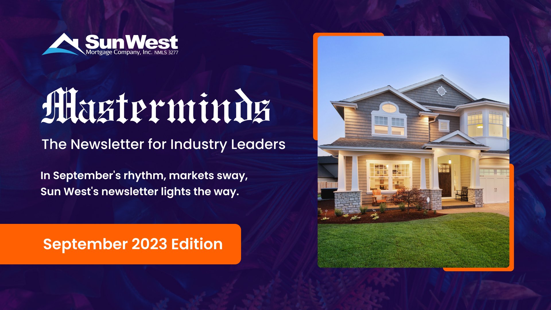 Masterminds Your Ultimate Mortgage Industry Resource from Sun West!