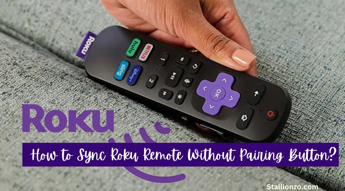 How to Sync Roku Remote Without Pairing Button? (Explained)
