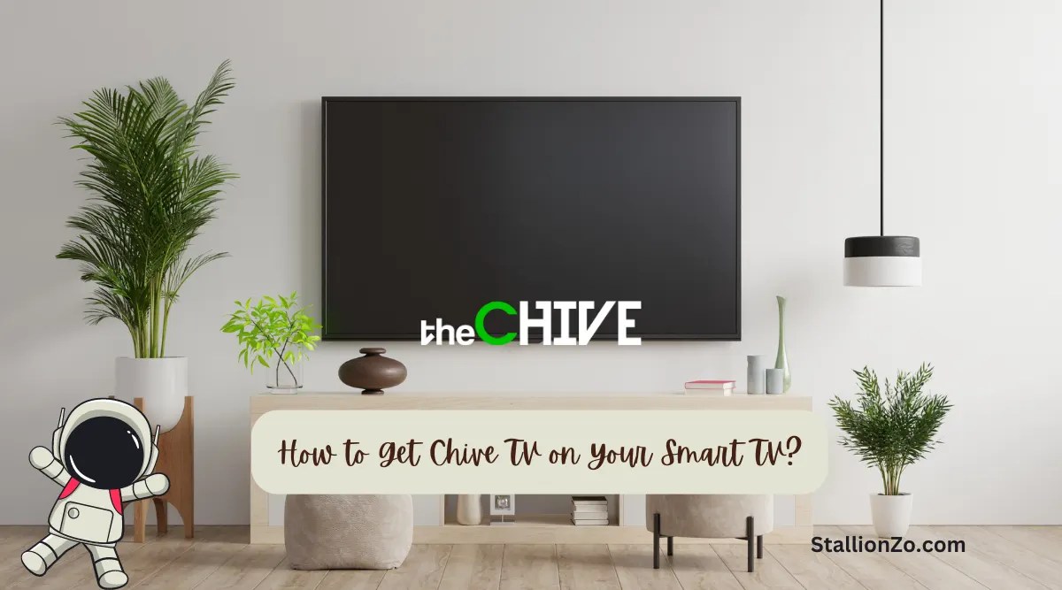 How to Get Chive TV on Smart TV? (Step By Step Guide)