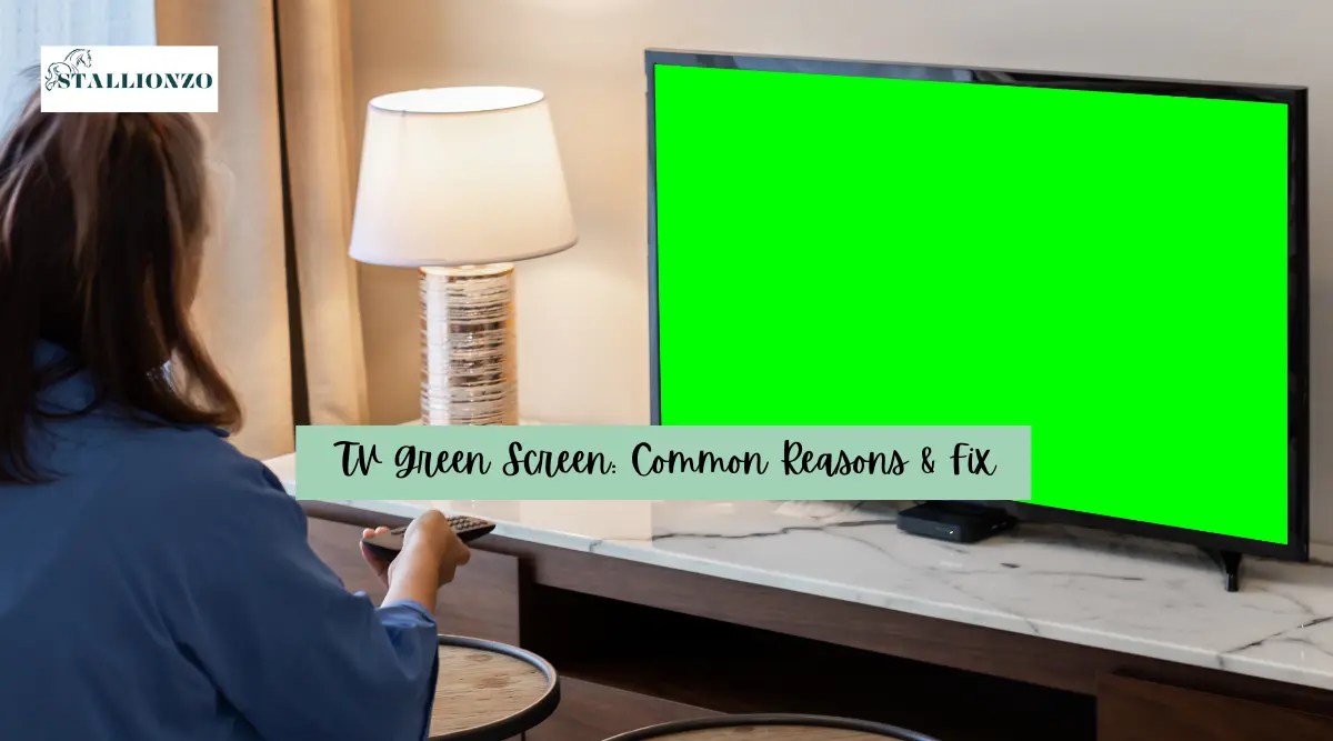 TV Green Screen Common Reasons & Fix