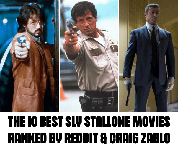 The 10 Best Sly Stallone Films Ranked by Reddit and Craig Zablo Craig