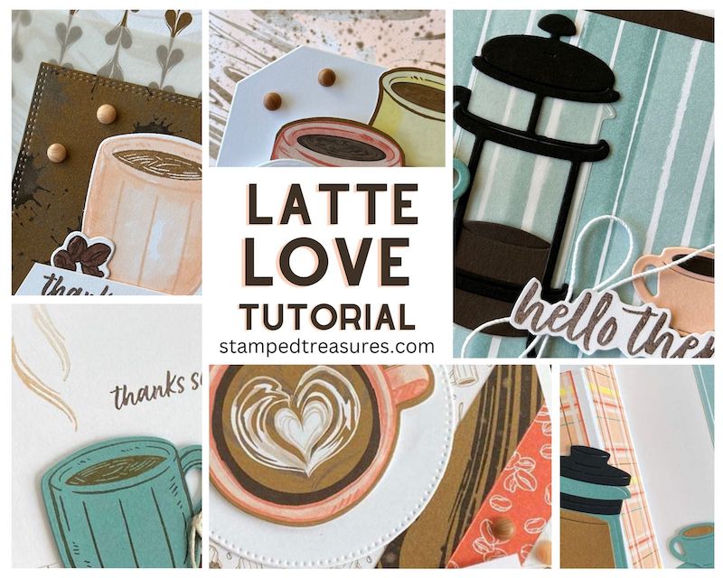 Latte Love Tutorial Stamped Treasures Sherry Roth