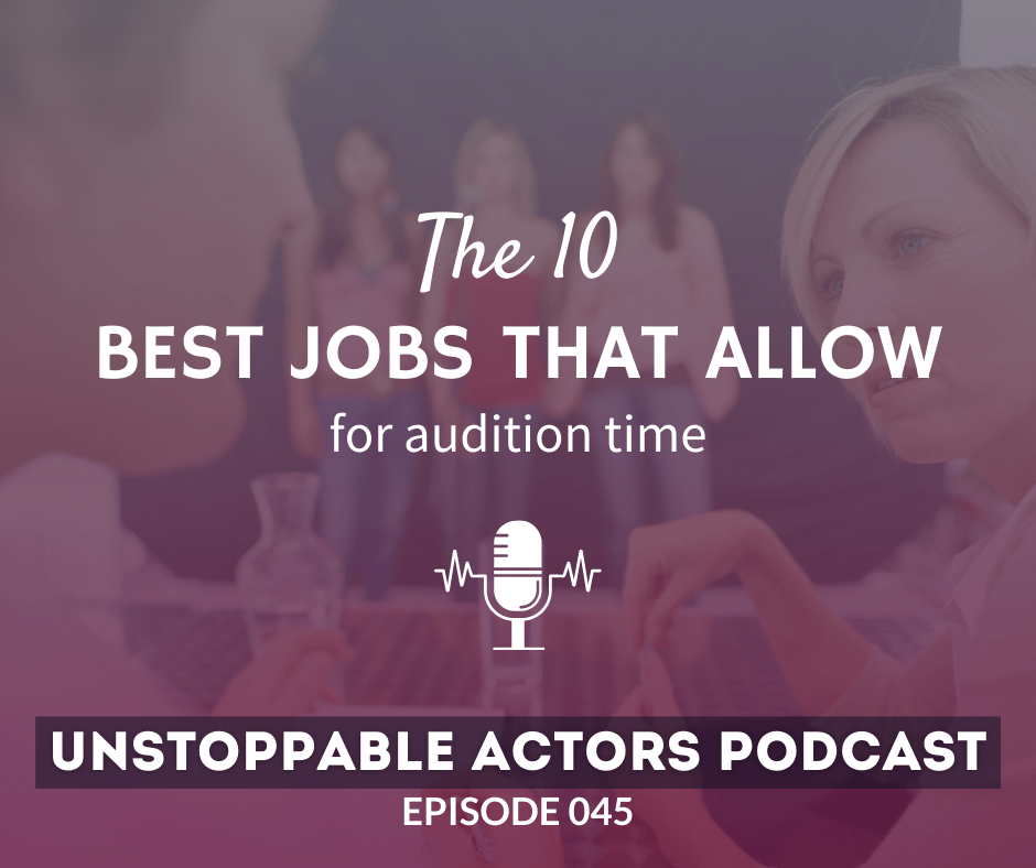 The 10 BEST Jobs That Allow For Audition Time StandBy Method Acting