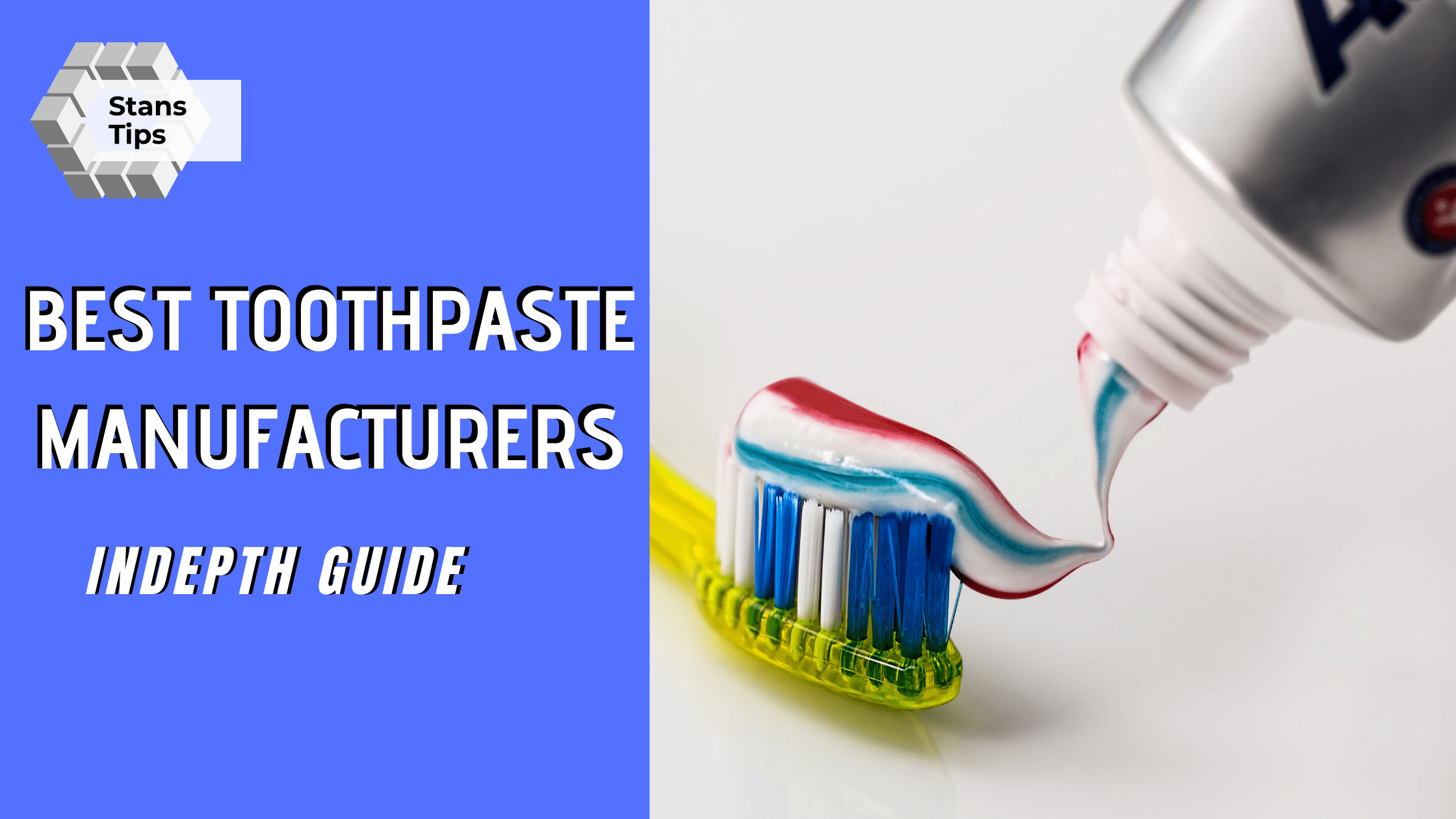 Best Toothpaste Manufacturers [Indepth Guides] StansTips