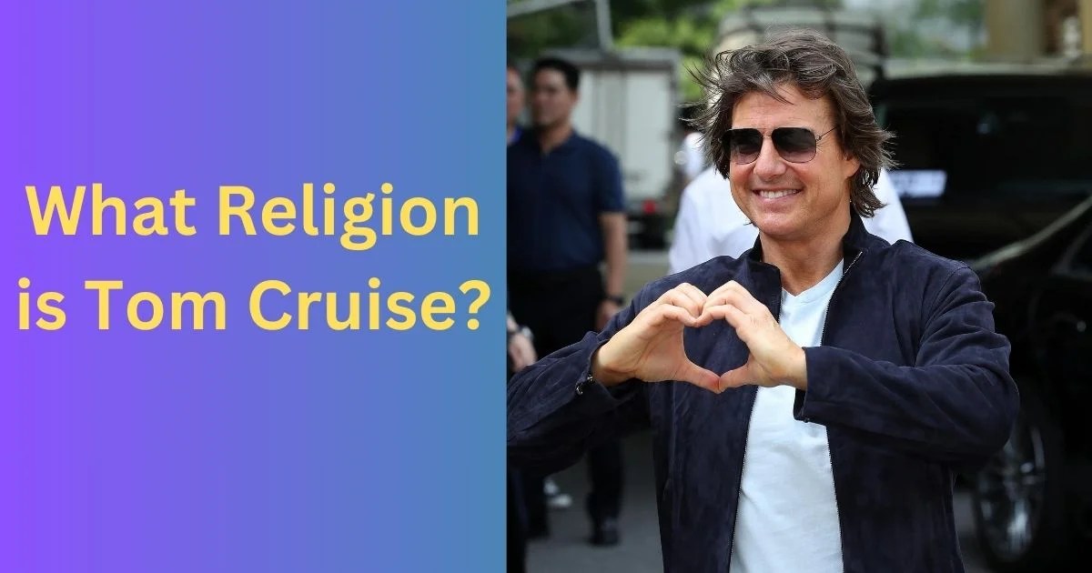 What Religion is Tom Cruise Tom Cruise's Fascinating Religious